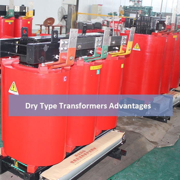 Dry Type Transformers Advantages