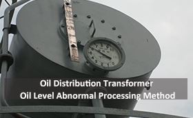 Oil Distribution Transformer Oil Level Abnormal Processing Method