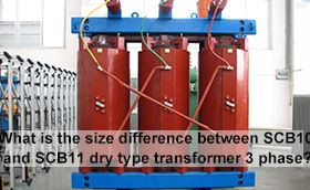 What is the size difference between SCB10 and SCB11 dry type transformer 3 ph...
