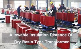 Allowable Insulation Distance Of Dry Resin Type Transformer