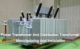 Power Transformer And Distribution Transformer Manufacturing And Installation